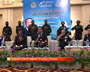 Sindiket tonto tumpas, 16 lelaki ditahan