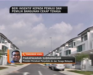 Beri insentif kepada pemaju dan pemilik bangunan cekap tenaga