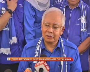 Isu MB Terengganu: Najib akan menghadap Sultan Mizan