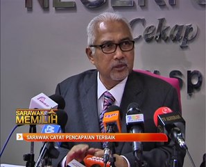 PRN Sarawak: Sarawak catat pencapaian terbaik