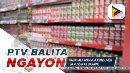 DTI, tiniyak na walang dapat ikabahala ang mga consumer kasunod ng sigalot sa Russia at Ukraine