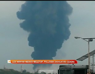 Loji minyak Mexico meletop, puluhan dikhuatiri cedera