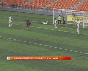 Kuantan FA hampiri saingan Piala Malaysia