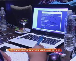 22 individu didakwa salah guna media sosial dan blog