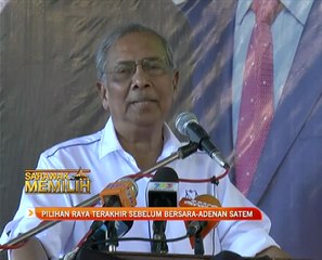 Pilihanraya terakhir sebelum bersara - Adenan Satem