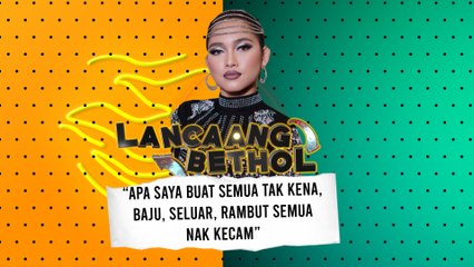 Lancaang Bethol Episod 13:"Semua saya buat tak kena, baju, rambut, seluar semua nak kecam"