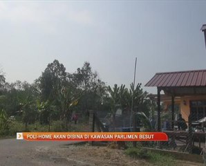 Poli-Home akan dibina di kawasan Parlimen Besut