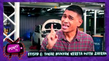 Tukar Minyak Kereta With Zafran | Ponti TV [Episod 6]