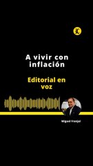 EDITORIAL: A vivir con inflación