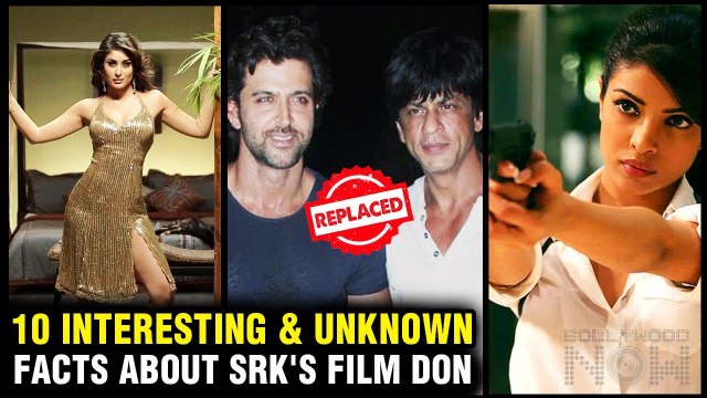 ShahRukh Replaced Hrithik, Priyanka Performed Stunts & More, 10 Interesting & Unknown Facts Of Don