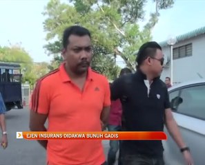 Ejen insurans didakwa bunuh gadis