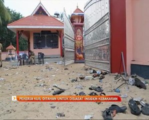 Pekerja kuil ditahan untuk disiasat insiden kebakaran
