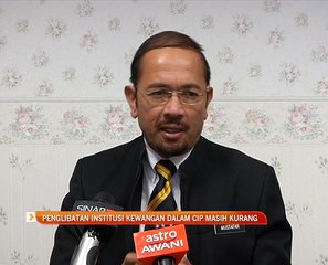 Penglibatan institusi kewangan dalam CIP masih kurang