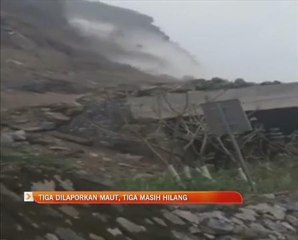 Tiga dilaporkan maut, tiga masih hilang