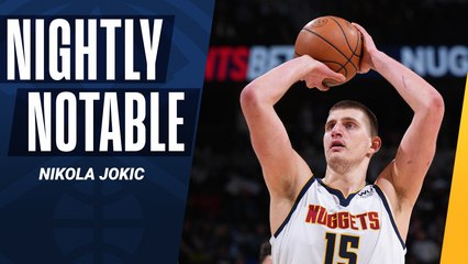 Nightly Notable: Nikola Jokic | March 6