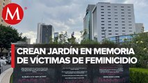 Instalan Jardín de la Memoria en Glorieta de las mujeres que luchan