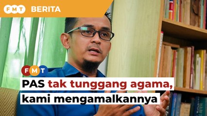 PAS tak tunggang agama, kami mengamalkannya, tegas Pemuda PAS Johor