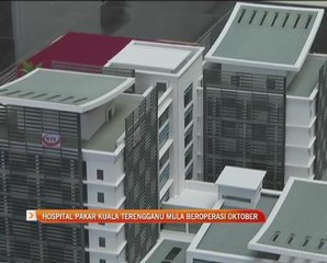 Hospital Pakar Kuala Terengganu mula beroperasi Oktober