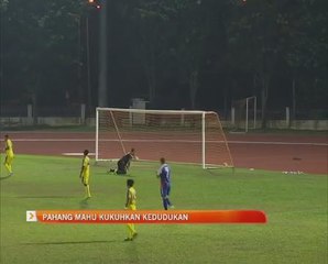 Pahang mahu kukuhkan kedudukan