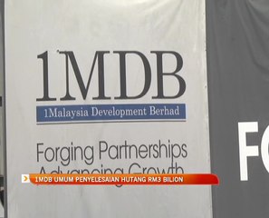 1MDB umum penyelesaian hutang RM3 bilion