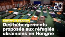 Guerre en Ukraine: Des hébergements proposés aux réfugiés en Hongrie