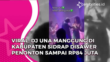 Viral, DJ Una Manggung di Kabupaten Sidrap Disawer Penonton Sampai Rp84 Juta