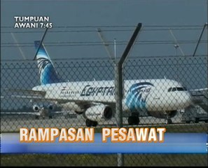 AWANI 7:45 malam ini: Ku Li - Pro Najib atau pro Tun M? dan drama rampasan pesawat Egypt Air