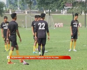 Frank Bernhardt tidak mahu pemain dibuai pujian