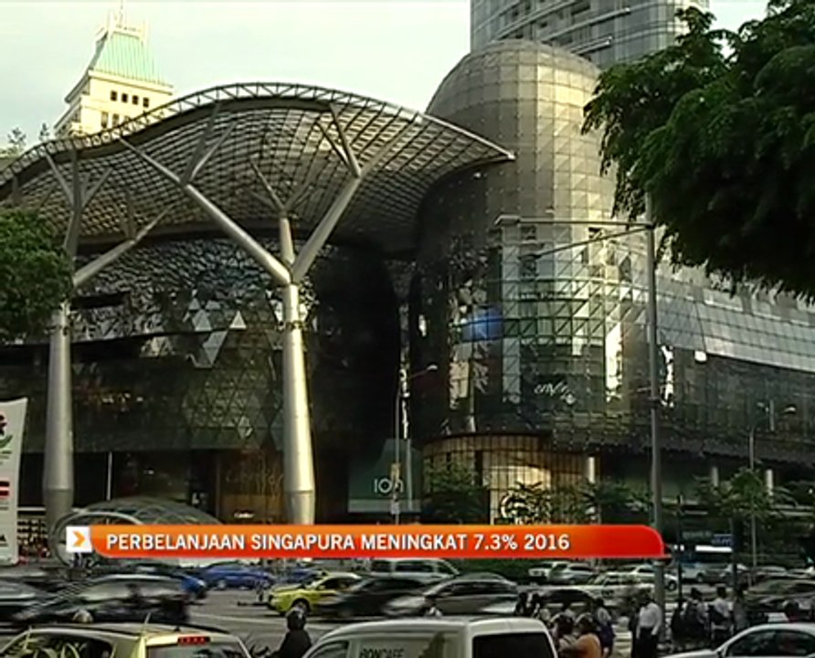 Perbelanjaan Singapura meningkat 7.3% 2016