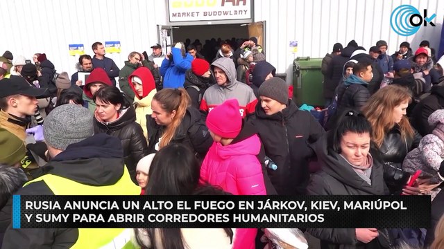 Rusia anuncia un alto el fuego en Járkov, Kiev, Mariúpol y Sumy para abrir corredores humanitarios