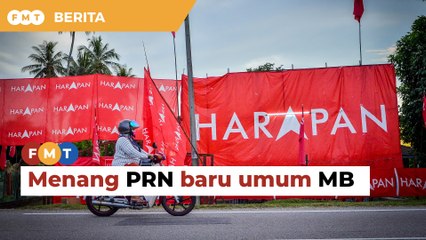 Fokus PH tawar calon terbaik, menang PRN baru umum MB, kata PKR