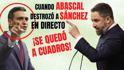 SANTIAGO ABASCAL: cuando el de VOX destrozó a PEDRO SÁNCHEZ en directo