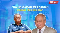 SINAR PM: Najib cabar Muhyiddin debat isu Felda