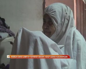 Warga emas lumpuh separuh badan hidup serba kekurangan