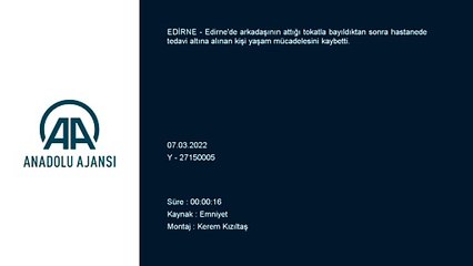 Şaka yaptığı arkadaşının attığı tokatla bayılan kişi, tedavi gördüğü hastanede öldü