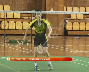 Chong Wei Feng perlu suntikan semangat