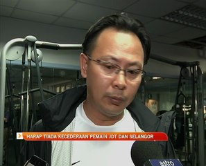 Harap tiada kecederaan pemain JDT dan Selangor - Ong Kim Swee
