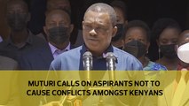 Muturi calls on presidential aspirants not to cause conflicts amongst Kenyans