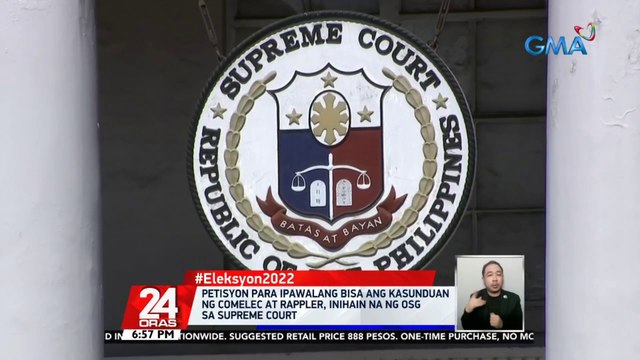Petisyon para ipawalang bisa ang kasunduan ng Comelec at Rappler, inihain na ng OSG sa Supreme Court | 24 Oras