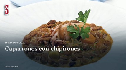 Vídeo Receta: Caparrones con chipirones