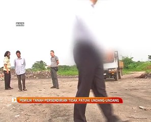 Pemilik tanah persendirian tidak patuhi undang-undang