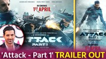 'Attack - Part 1' Trailer: John Abraham guarantees goosebumps with action packed scenes