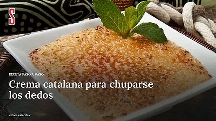 Vídeo Receta: Crema catalana para chuparse los dedos
