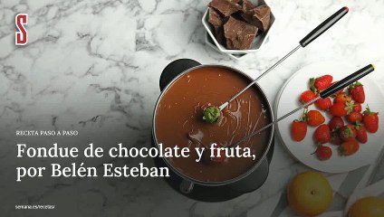 Vídeo Receta: Fondue de chocolate y fruta, por Belén Esteban