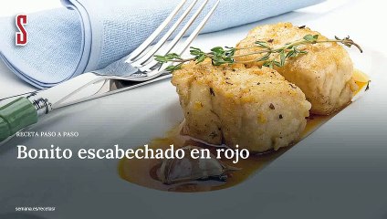 Vídeo Receta: Bonito escabechado en rojo