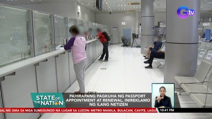 Pahirapang pagkuha ng passport appointment at renewal schedule, inireklamo ng ilang netizen | SONA