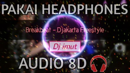 Breakbeat  Djakarta Freestyle Audio 8D Use headphones