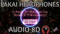 Dj Ronald 3D  Brand New Day Ronald 3D ft Nirvana Jazzy  Audio 8D