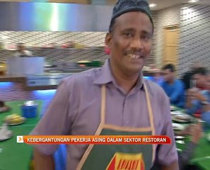 Kebergantungan pekerja asing dalam sektor restoran