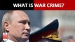 Ukraine-Russia Crisis: International Court of Crime Is Investigating Russia's Alleged War Crimes, War Crime Explained
